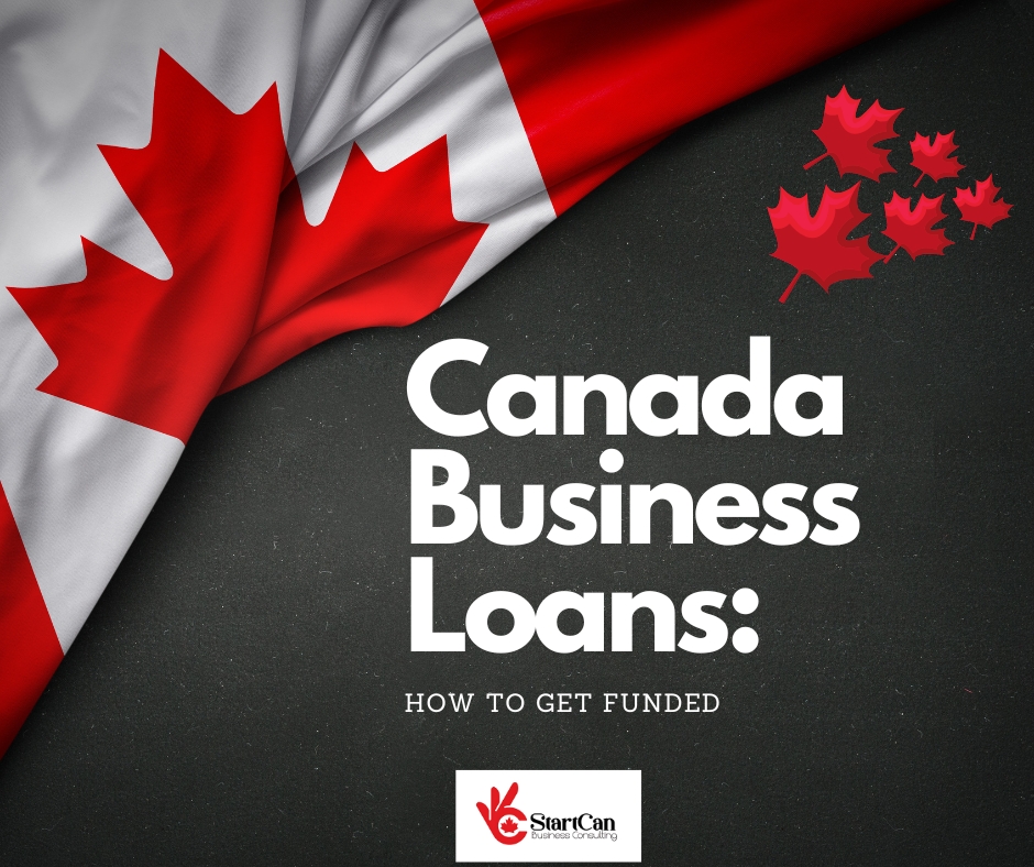 How to Get a Loan to Start a Business in Canada